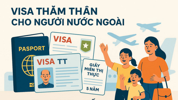Visa thăm thân cho người nước ngoài là loại thị thực được sử dụng khá phổ biến để người nước ngoài nhập cảnh Việt Nam thăm gia đình